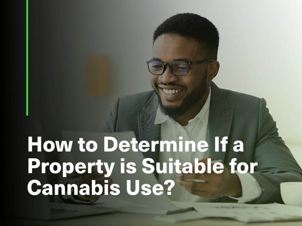How to Successfully Find the Right Property for Your New Cannabis Business